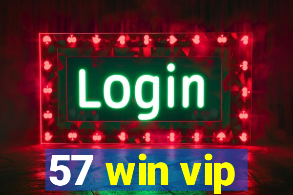 57 win vip